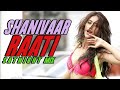 MAIN TERA HERO SHANIVAAR RAATI (SATNIGHT ...