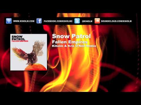 Snow Patrol - Fallen Empires (Kiholm & Kris O'Neil Remix)