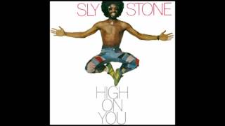 Sly Stone ~ High On You ~