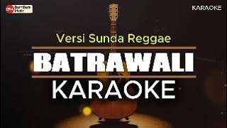 Download lagu BATRAWALI - KARAOKE (Versi Sunda Reggae - Bangbara Music) mp3