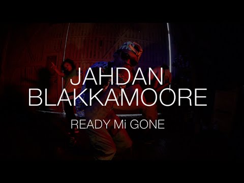Jahdan Blakkamoore - "Ready Mi Gone" - (Official Video)
