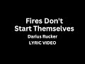 Darius Rucker Fires Don T Start Themselves Lyric Video