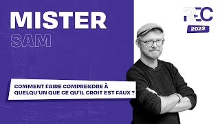 Comment faire comprendre à quelqu’un que ce qu’il croit est faux ?