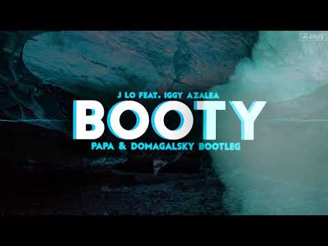 J Lo Feat. Iggy Azalea - Booty ( PAPA & Domagalsky Bootleg ) 2019