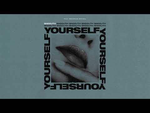 Snoouth - Yourself