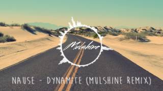 Nause ft. Pretty Sister - Dynamite (Mulshine Remix)