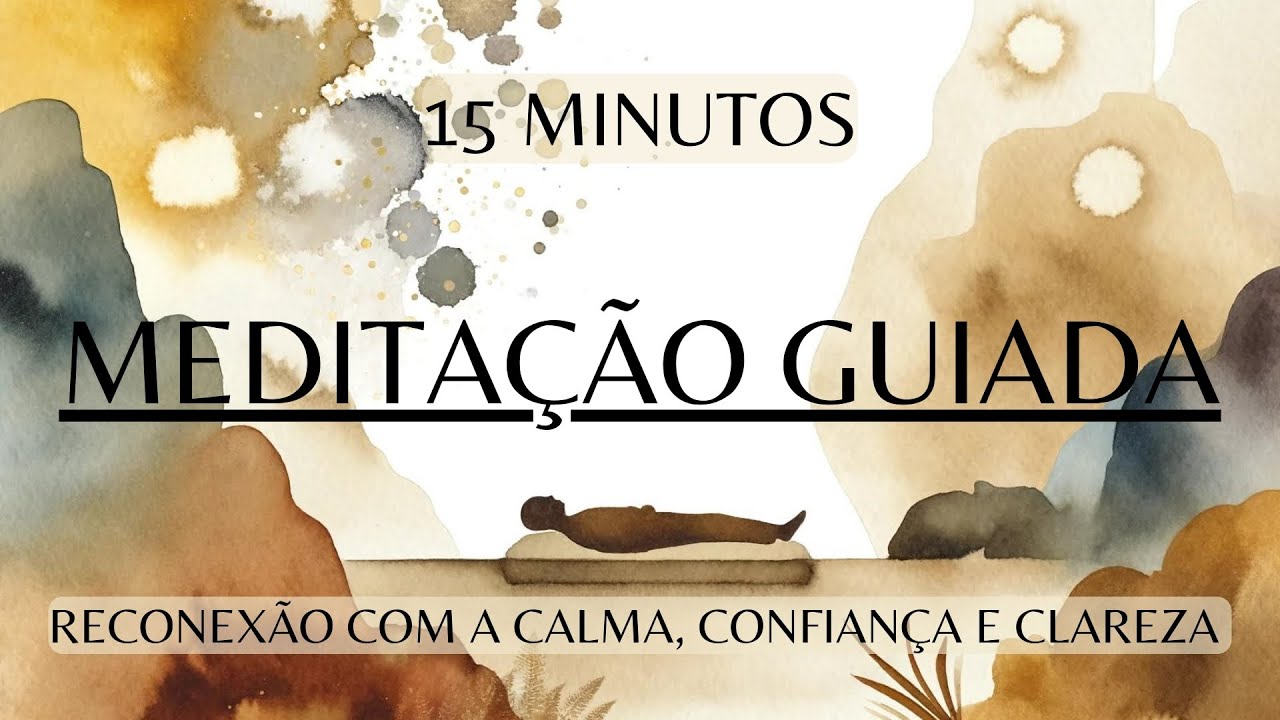 Meditação Guiada Reconexão com a Calma: Confiança e Clareza Interior
