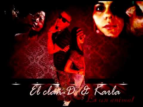 El Clan-D Ft Karla - Es un Animal (By Yerman  Jm Studio And Films)