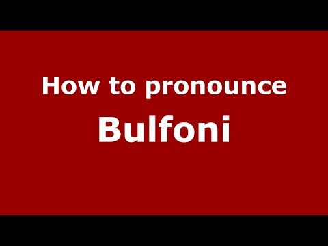 How to pronounce Bulfoni (Spanish/Argentina) - PronounceNames.com