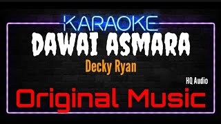 Download lagu Karaoke Dawai Asmara ( Original Music ) HQ Audio - Decky Ryan mp3