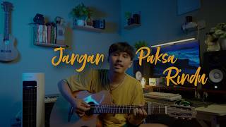 Download lagu Jangan Paksa Rindu (Beda) - Ifan Seventeen (cover) mp3