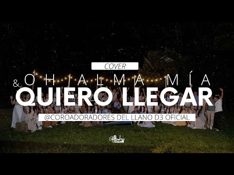 MEDLEY OH ALMA MÍA & QUIERO LLEGAR (COVER) Coro Adoradores Del Llano D3