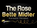 Bette Midler - The Rose (Karaoke Version)