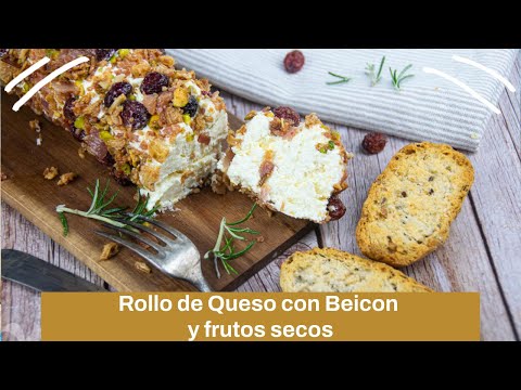 Rollo de queso con beicon y frutos secos