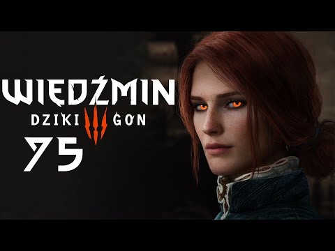 WIEDŹMIN 3 : SERCA Z KAMIENIA : 75 : MIŁE ZŁEGO POCZĄTKI