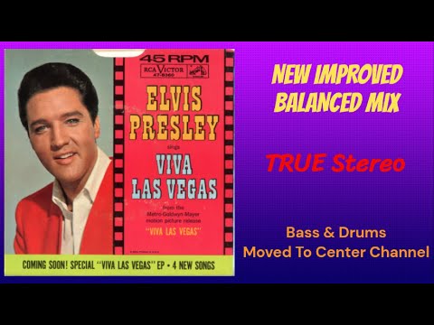 Elvis Presley  "Viva Las Vegas" Improved Balance Remix In TRUE Stereo
