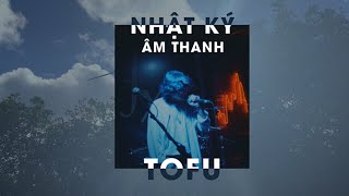 tofutns - Nhật Ký Âm Thanh (Official MV)