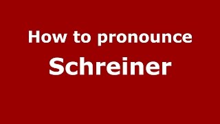 How to pronounce Schreiner