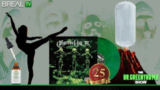 Cypress Hill IV 25th anniversary - Dr  Greenthumb Show #837