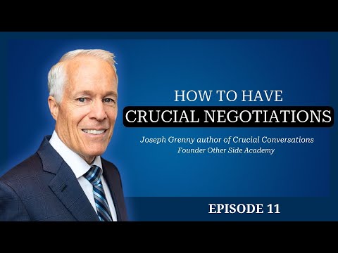 Joseph Grenny: Best-Selling Author of "Crucial Conversations" on How to Have Crucial Negotiations