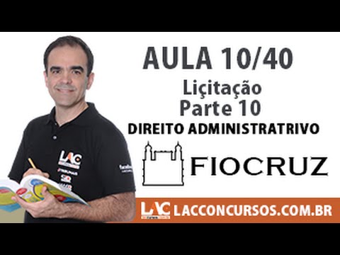 Aula 10/40 - Concurso FIOCRUZ 2016 - Licitaçao - Parte 10