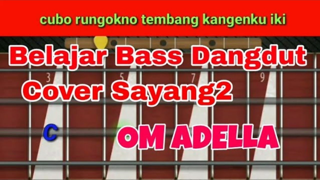 Belajar Bass Dangdut Cover Sayang 2 Om Adella Lengkap (Lirik+Chord)