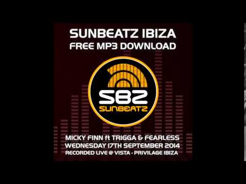 Micky Finn ft Trigga & Fearless - Sunbeatz Ibiza 2014