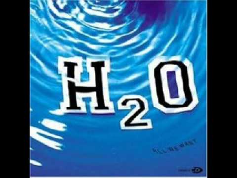 All We Want - H2o
