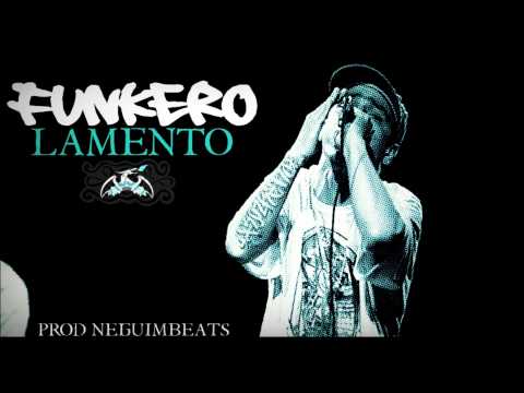 FUNKERO - LAMENTO (PROD.NEGUIMBEATS)