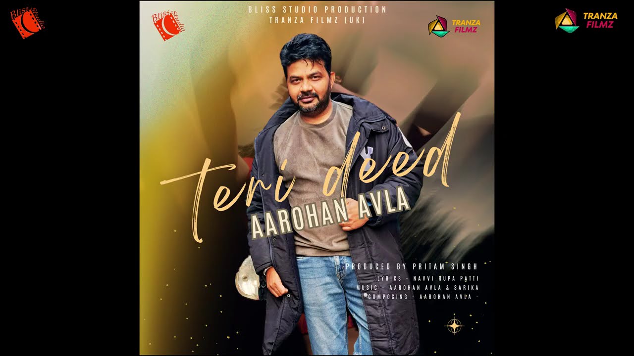 Teri Deed (Audio) | Aarohan Avla | Navvi Rupa Patti | Bliss Studio | Tranza Filmz Uk