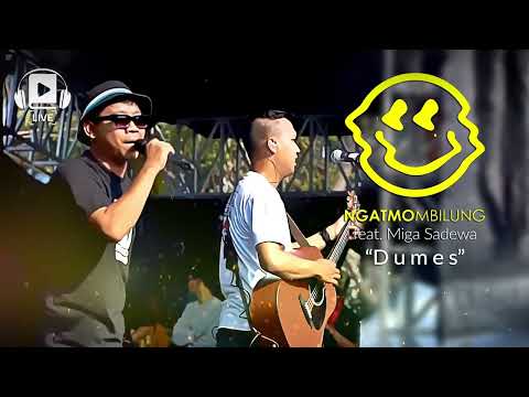 NgatmoMbilung feat. Miga Sadewa - Dumes (Live) (Audio)