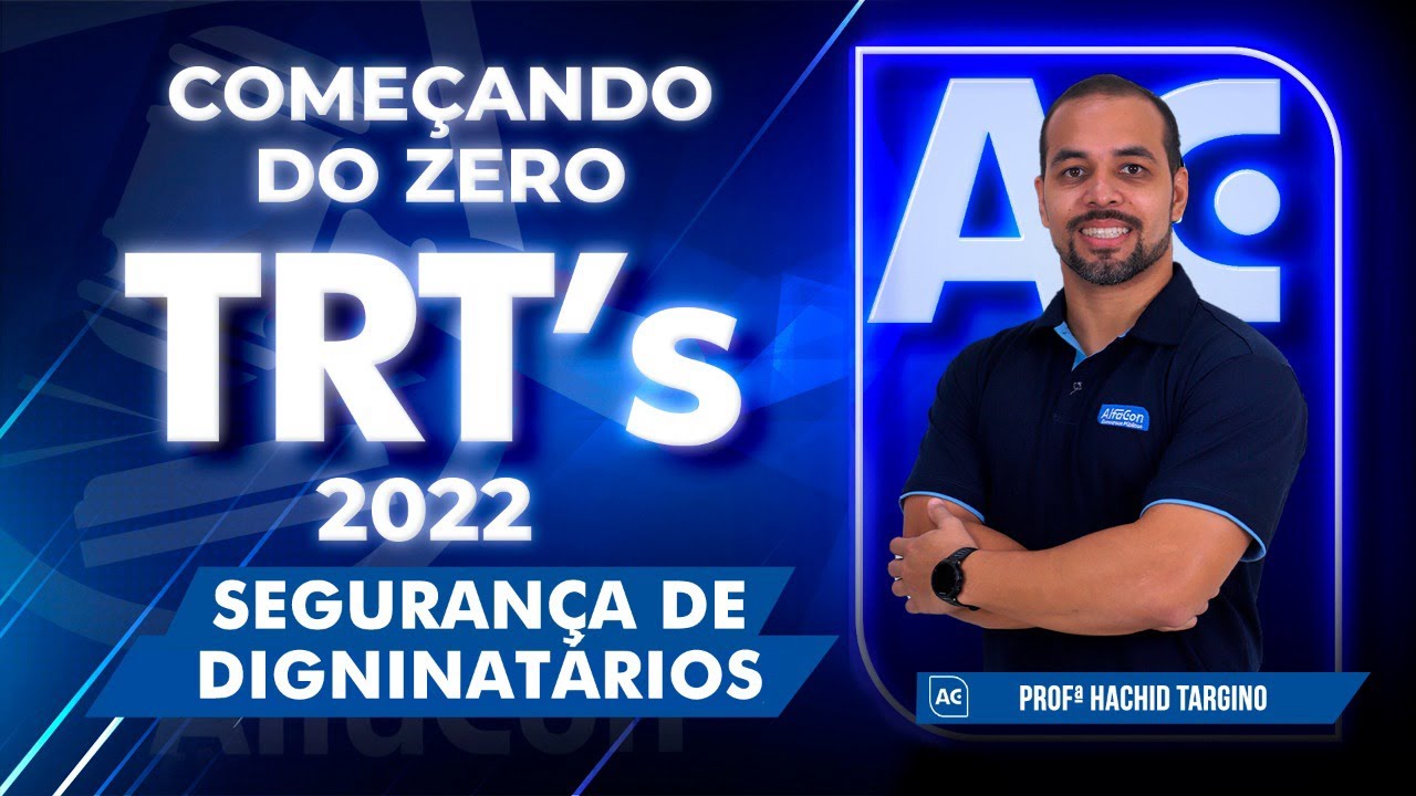 Começando do Zero TRTs 2022 - Segurança de Dignatários - BLACK FRIDAY AlfaCon