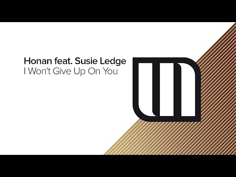 Honan feat. Susie Ledge - I Won't Give Up On You (Original Mix)