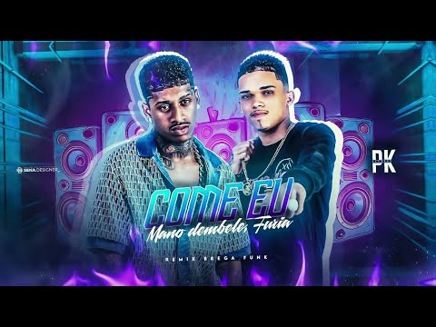 MANO DEMBELE E FURIA  - COME EU - BREGA FUNK 2025