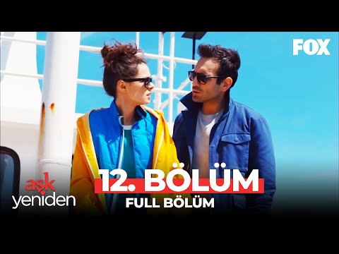 Aşk Yeniden 12. Bölüm