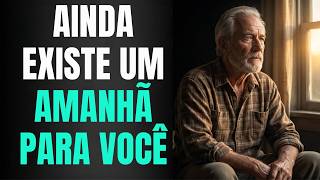 Ainda Existe um Amanhã Para Você: Sua Esperança Não Precisa Morrer no Presente