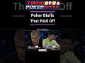 Unforgettable Poker Bluffs A Game Changing Compilation Shorts