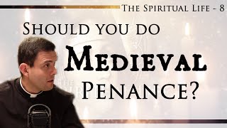 Improve your Spiritual Life 8 - On Mortification
