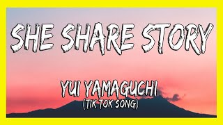 Download lagu ✅ She Share Story - Yui Yamaguchi TIK TOK SONG (Lyrics) mp3