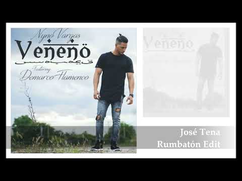 NYNO VARGAS ft DEMARCO FLAMENCO Veneno (José Tena Rumbatón Edit)