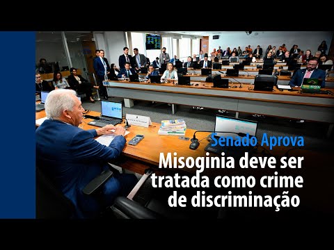 Senado Aprova: misoginia deve ser tratada como crime de discriminação