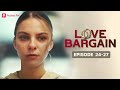 Love Bargain | Ep 24-27 | I am surrounded by enemies on all sides