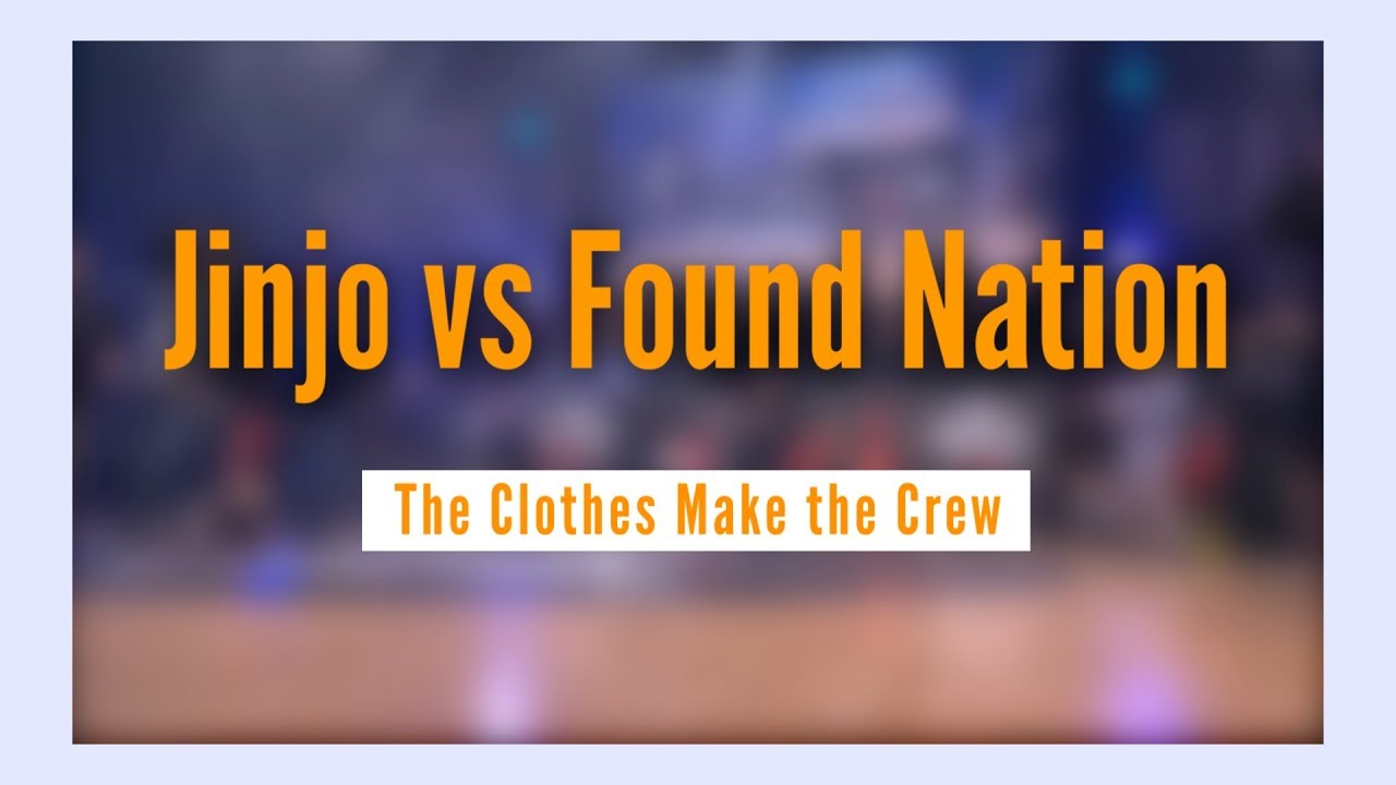 Jinjo vs Found Nation: The Clothes Make the Crew