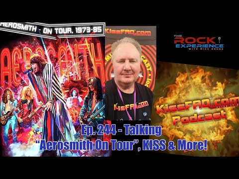 Ep. 244 - Talking "Aerosmith On Tour", KISS and more with Julian Gill from KISSFAQ