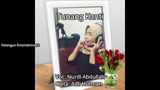 Download lagu Tunang Kanti - Nurdi Abdullah [Original Audio] mp3