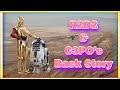 R2D2 And C3PO S Back Story