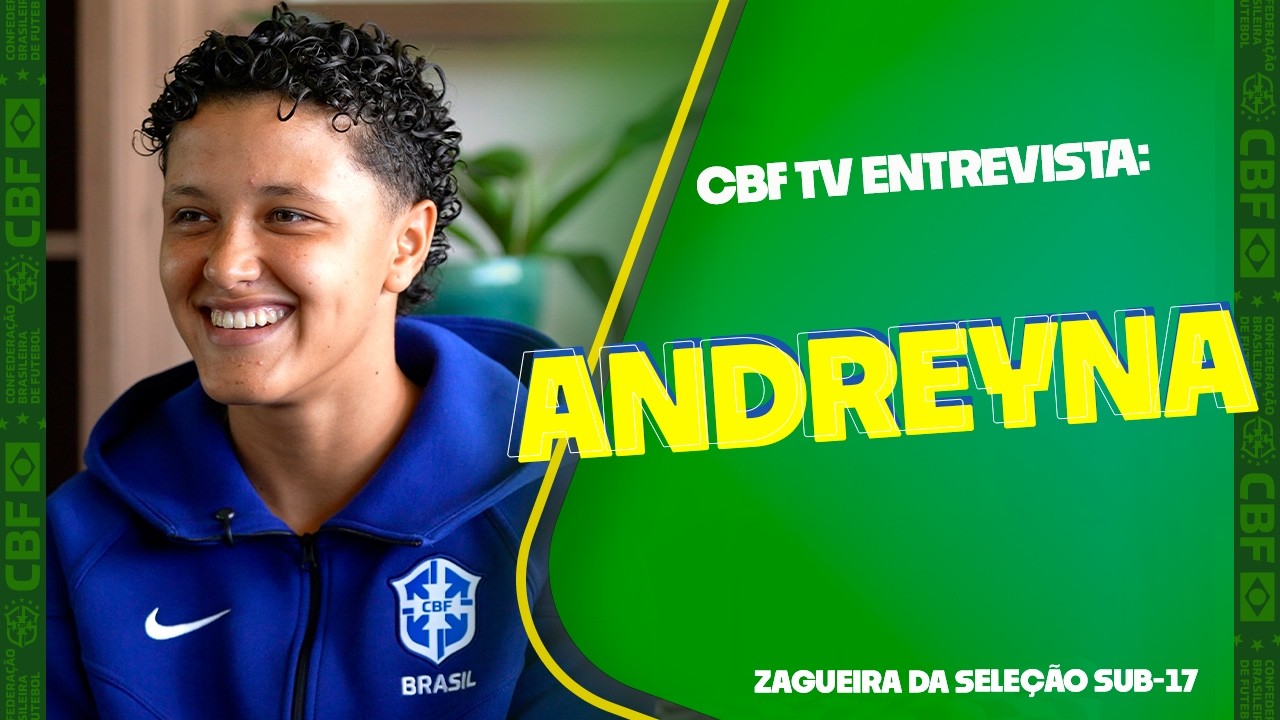 ANDREYNA SOBRE CLASSIFICAÇÃO PARA O MUNDIAL SUB-17: “É IMPORTANTE PORQUE SOMOS O PAÍS DO FUTEBOL”