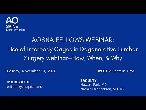 Use of Interbody Cages in Degenerative Lumbar Surgery webinar—How, When, & Why
