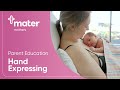 Breastfeeding Hand Expressing Parent Education Mater Mothers