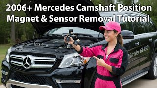 06+ Mercedes Tutorial - Camshaft Position Magnet & Position Sensor Removal